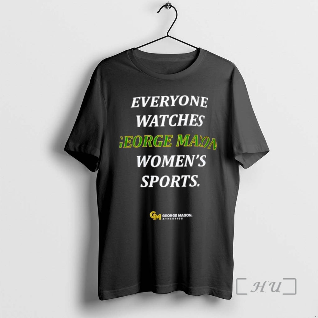 Officials Everyone Watches George Mason Womens Sports George Mason University Athletics Premium T Shirts Sweater