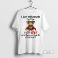 Officials Frog I Just Tell People Im Fine Cause Wtf Are They Gonna Do If Unisex , , , Long Sleeve Tee