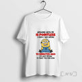 Officials Funny Minion Arguing Me Is Pointless Knew I Was Wrong 10 Minutes Ago T-Shirts