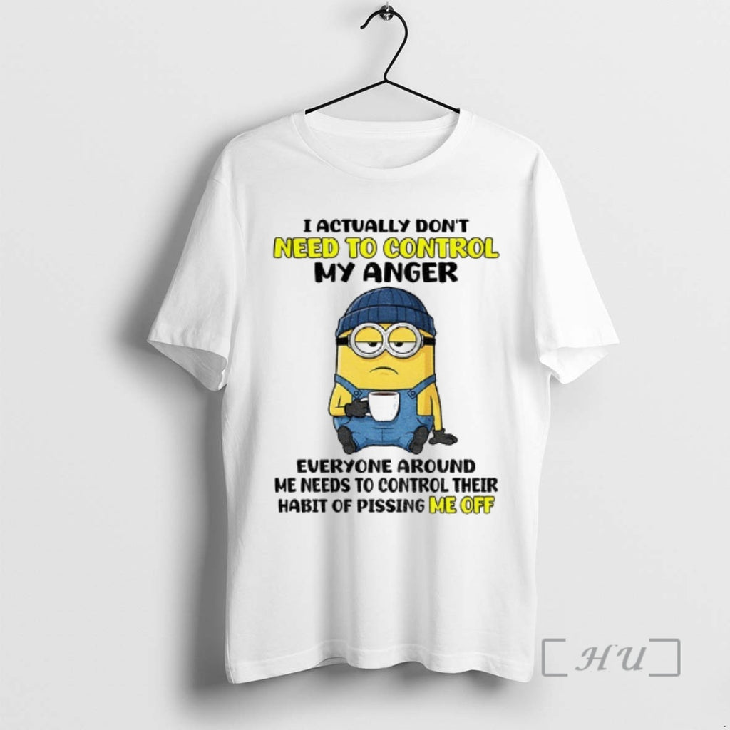 Officials Funny Minion I Actually Dont Need To Control My Anger Everyone Around Me Needs