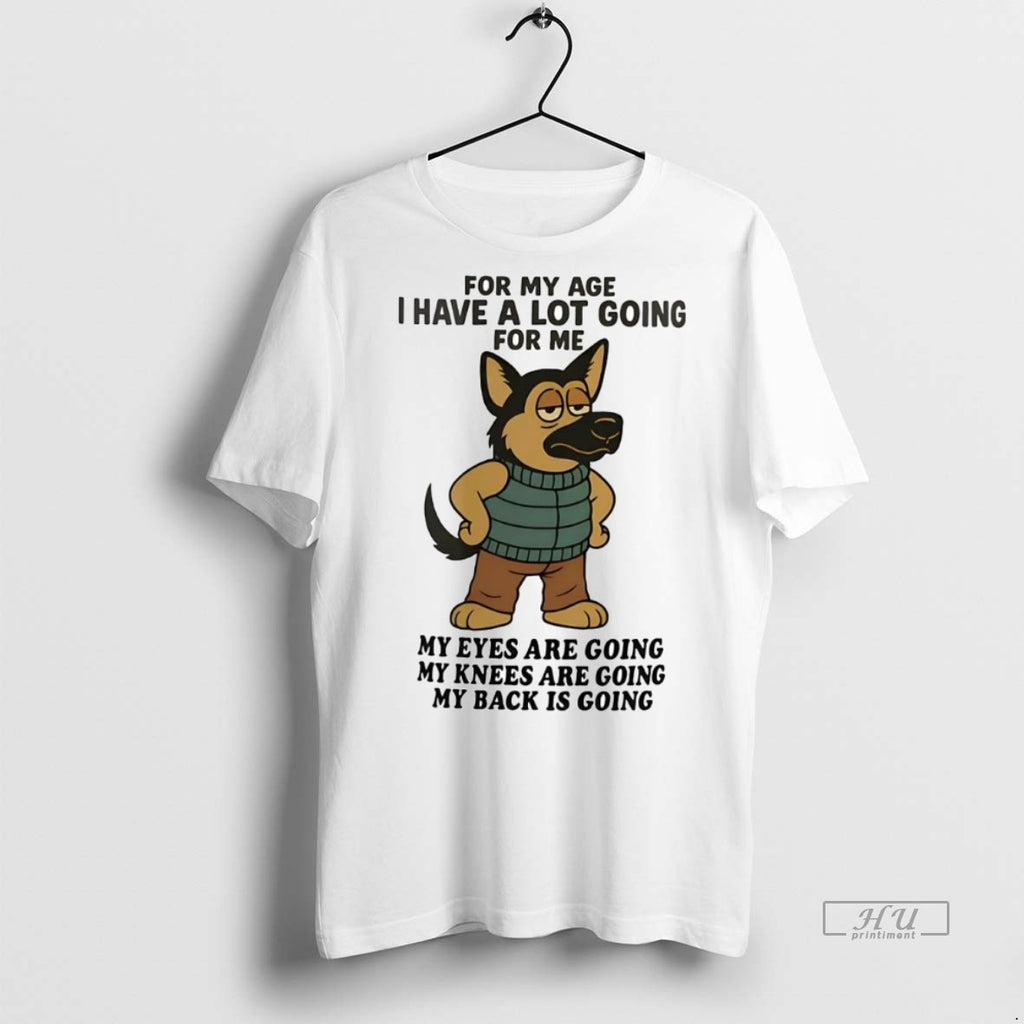 Officials German Shepherd For My Age I Have A Lot Going For Me My Eyes