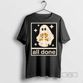 Officials Ghost All Done Halloween T Shirt s Unisex , , , Long Sleeve Tee