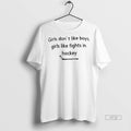 Officials Girls Dont Like Boys Girls Like Fights In Hockey T Shirt Sweater Unisex , , , Long Sleeve Tee