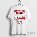 Officials Girthiest Hog At The State Fair T Shirt s Unisex , , , Long Sleeve Tee
