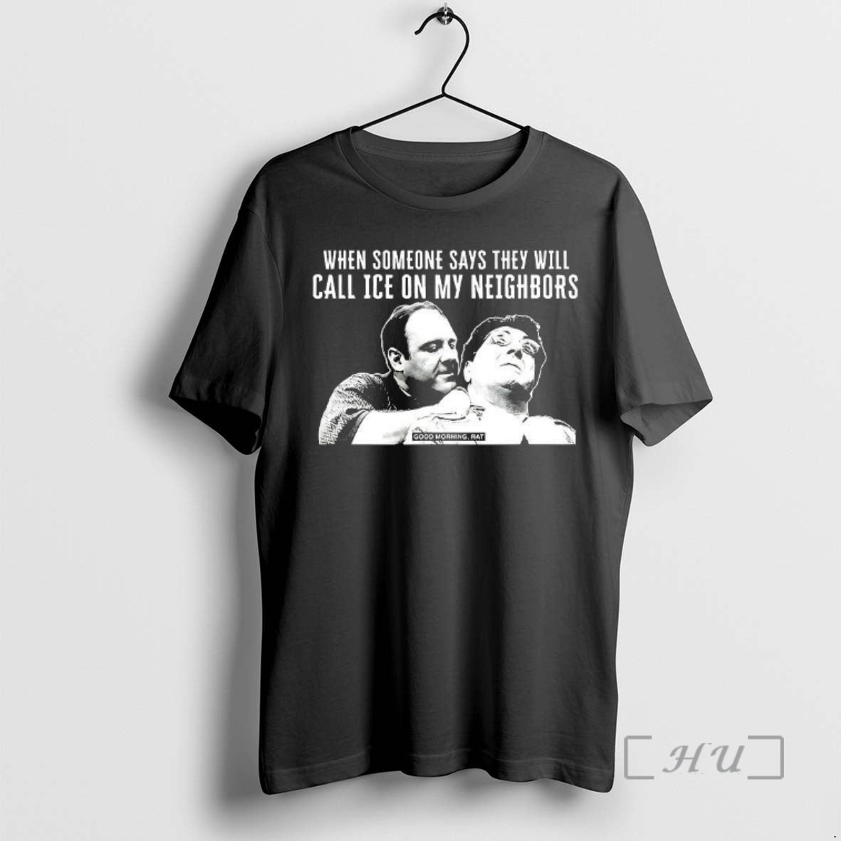 Officials Good Morning Rat When Someone Says They Will Call Ice My Neighbor Woman T-Shirts