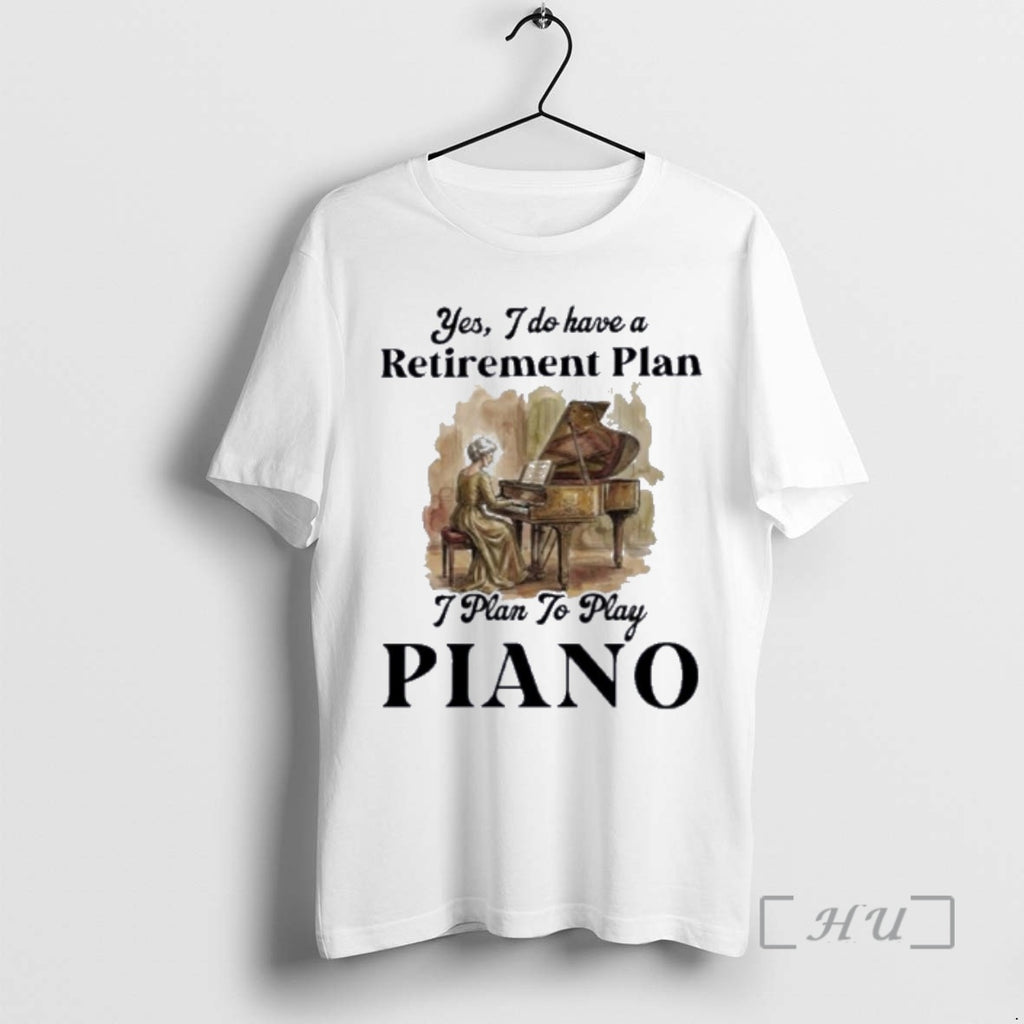 Officials Grandma Yes I Do Have A Retirement Plan Plan Play Piano Premium T Shirts