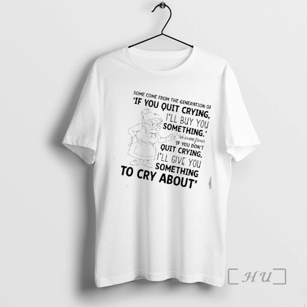Officials Grandma Some Come From The Generation Of If You Quit Crying Ill Buy You