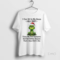 Officials Grinch Light I Can Sit My House All Day Enjoy My Own T-Shirts