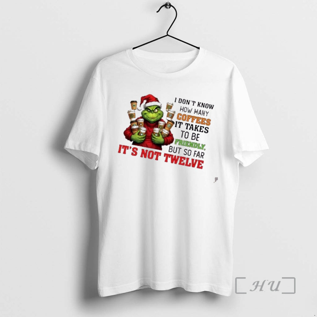 Officials Grinch I Dont Know How Many Coffees It Takes To Be Friendly But So