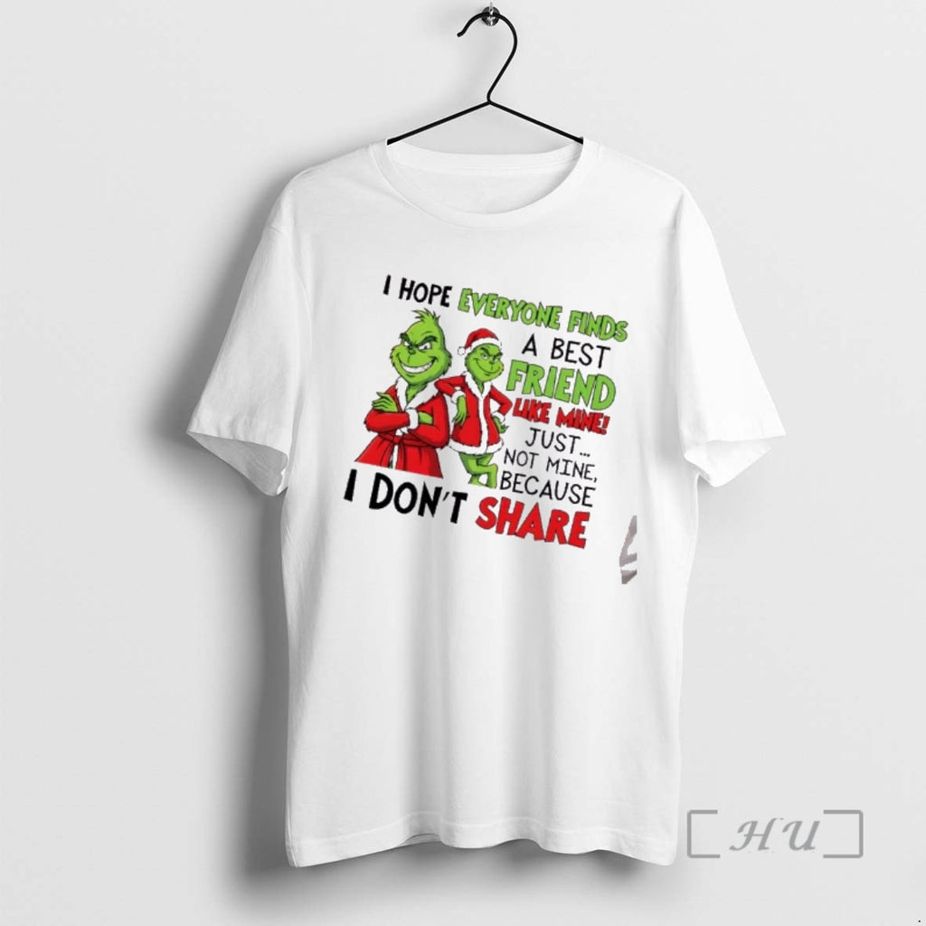 Officials Grinch I Hope Everyone Finds A Best Friend Like Mine Just Not Mine Because
