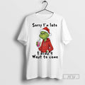 Officials Grinch Santa Hat Sorry Im Late I Didnt Want To Some T Shirt Unisex , , , Long Sleeve Tee
