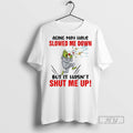 Officials Grinch Aging May Have Slowed Me Down But It Hasnt Shut Me Up Christmas Unisex , , , Long Sleeve Tee