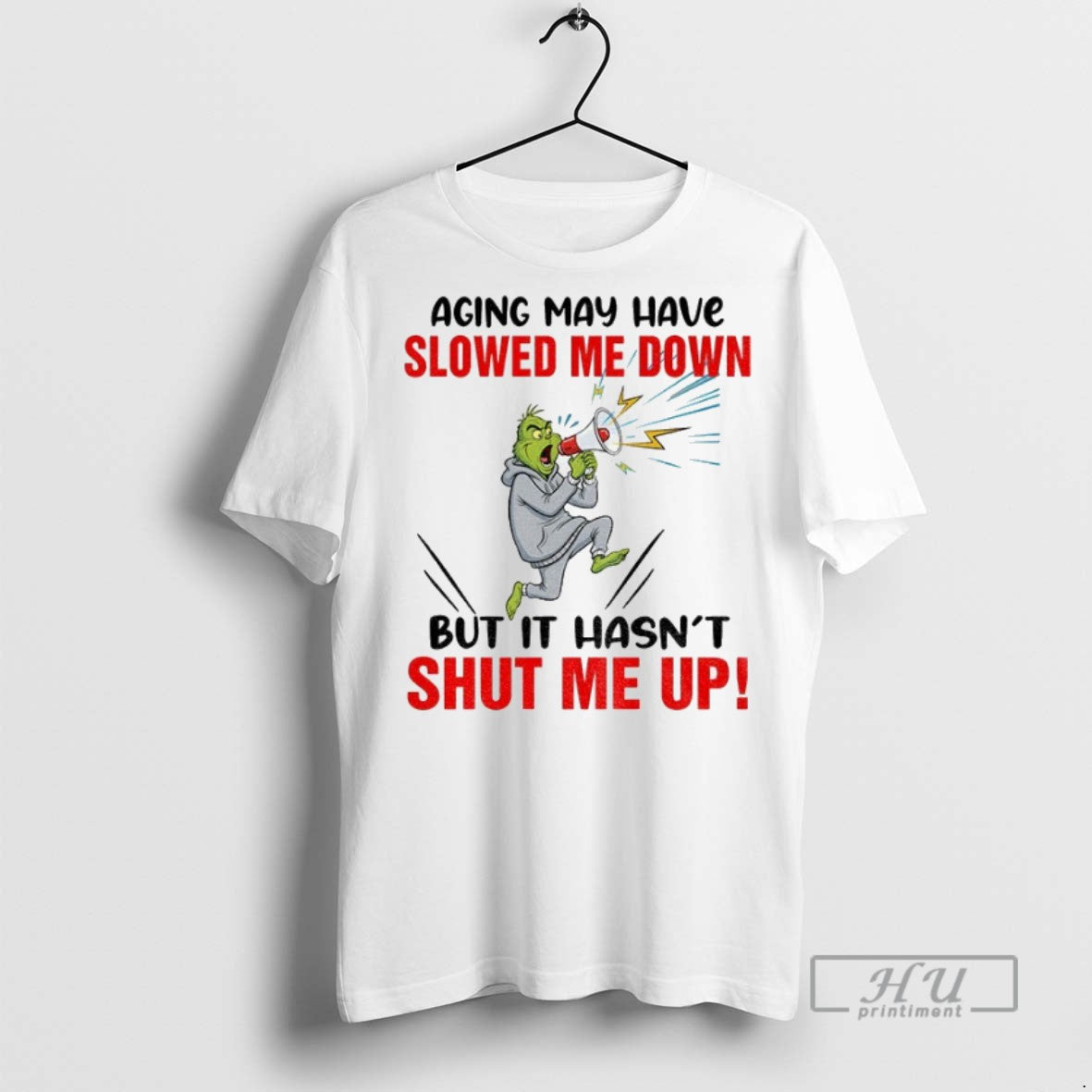 Officials Grinch Aging May Have Slowed Me Down But It Hasnt Shut Me Up Christmas Unisex , , , Long Sleeve Tee