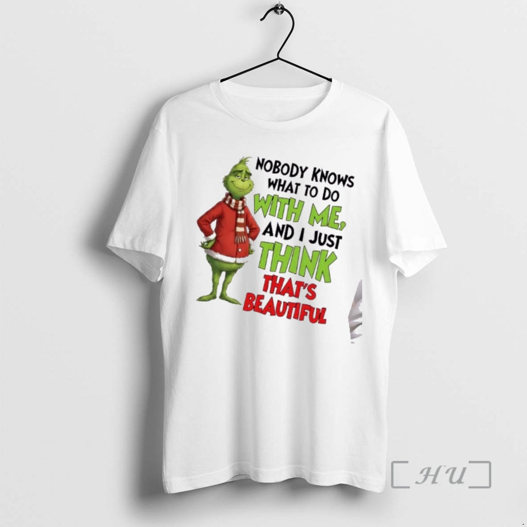 Officials Grinch Nobody Knows What To Do With Me And I Just Think Thats Beautiful