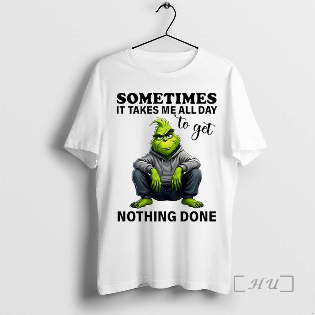 Officials Grinch Sometimes It Takes Me All Day To Get Nothing Done Circle Premium