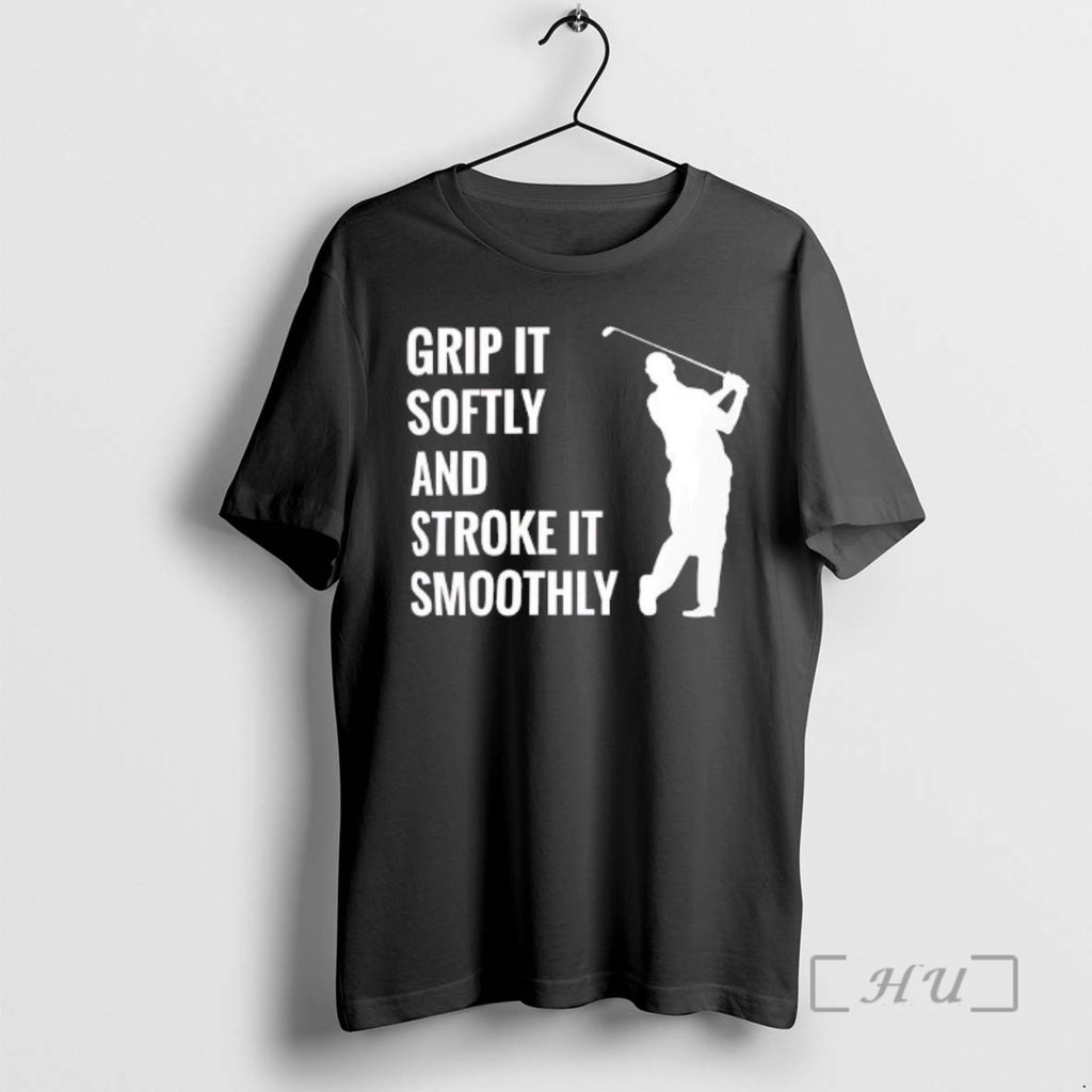 Officials Grip It Softly Funny Golf Smooth Stroke Adult
