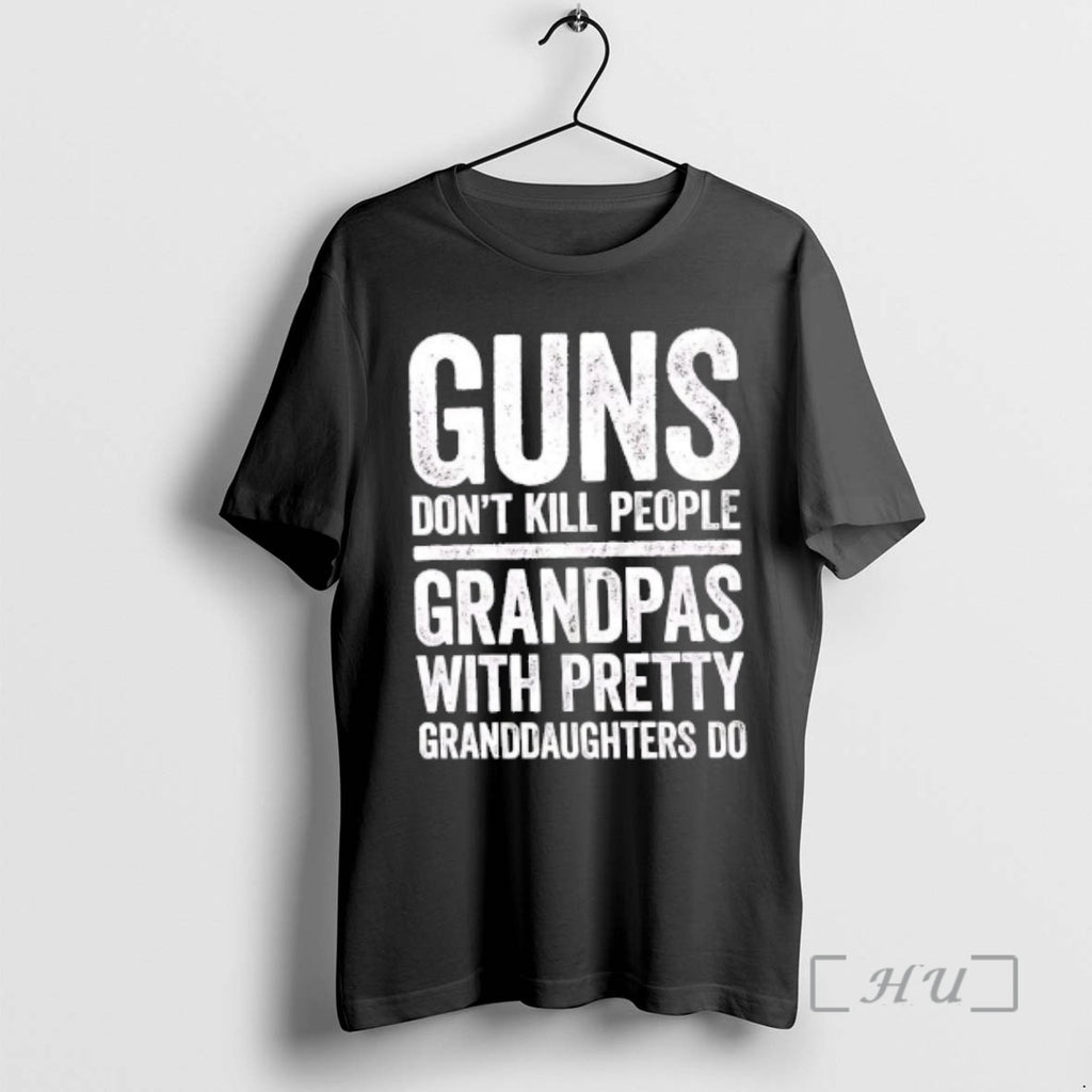 Officials Guns Dont Kill People Grandpas With Pretty Granddaughter Do Tee Premium T Shirts Sweater