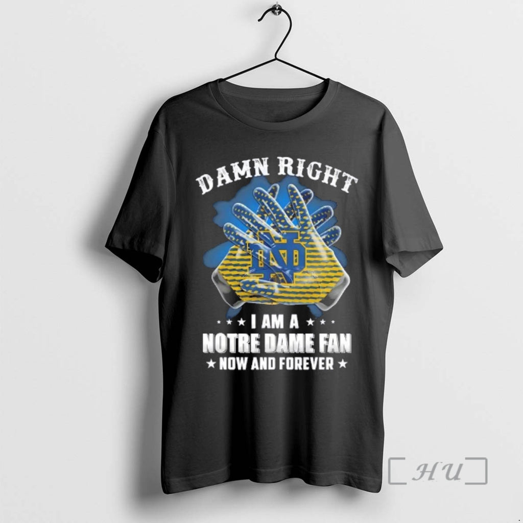 Officials Hands Damn Right I Am A Notre Dame Fighting Irish Fan Now And Forever