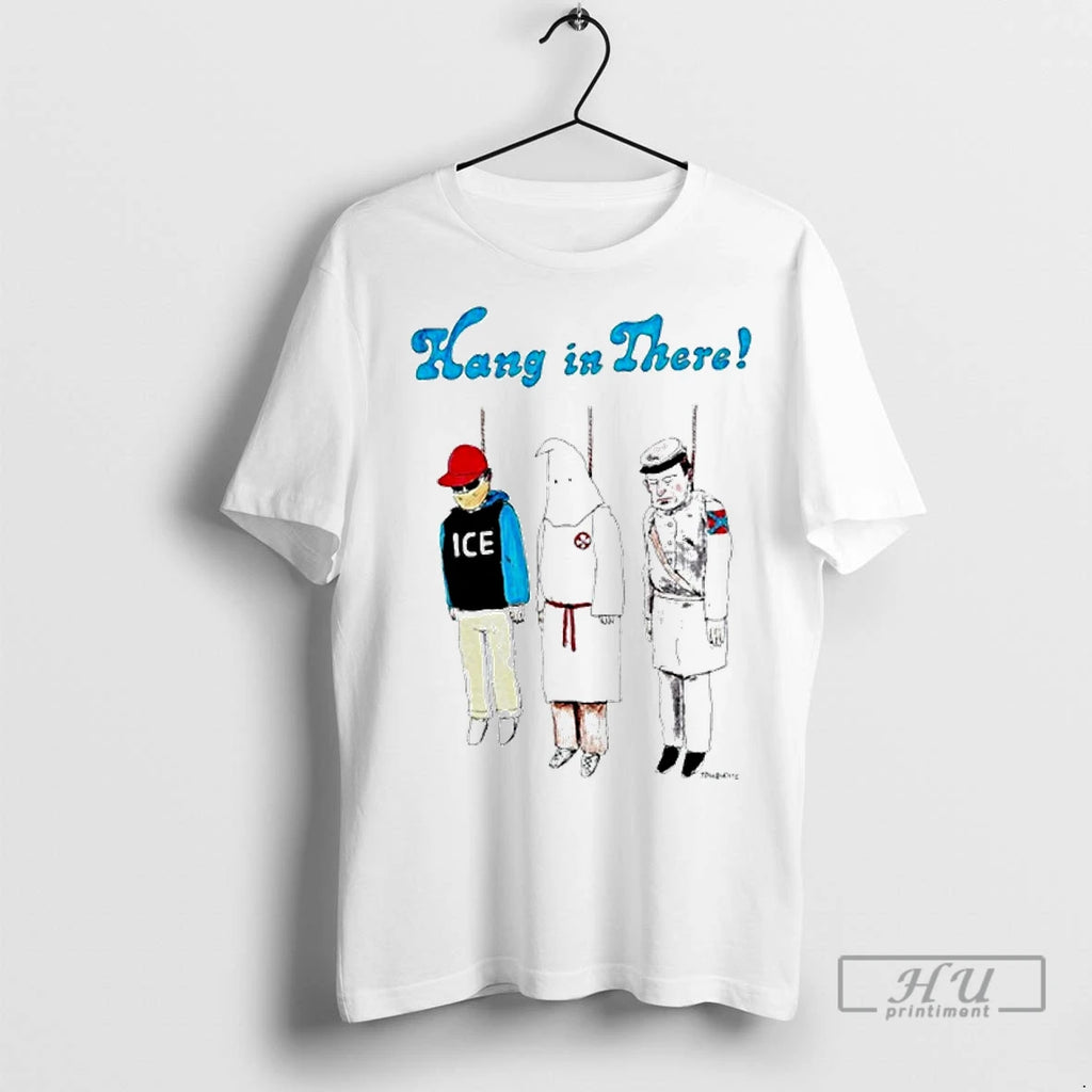 Officials Hang In There Ice Ku Klux Klan Nazis Novorossiya Hanging T Shirt