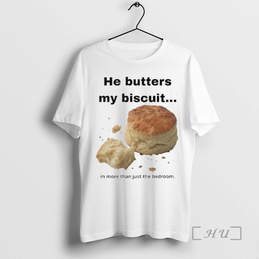Officials He Butters My Biscuit In More Than Just The Bedroom Premium T Shirts Sweater