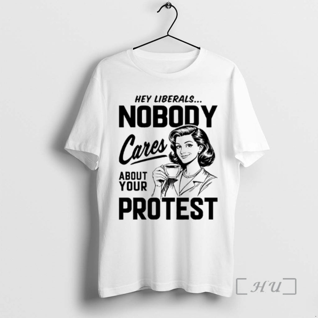 Officials Hey Liberals Nobody Cares About Your Protest