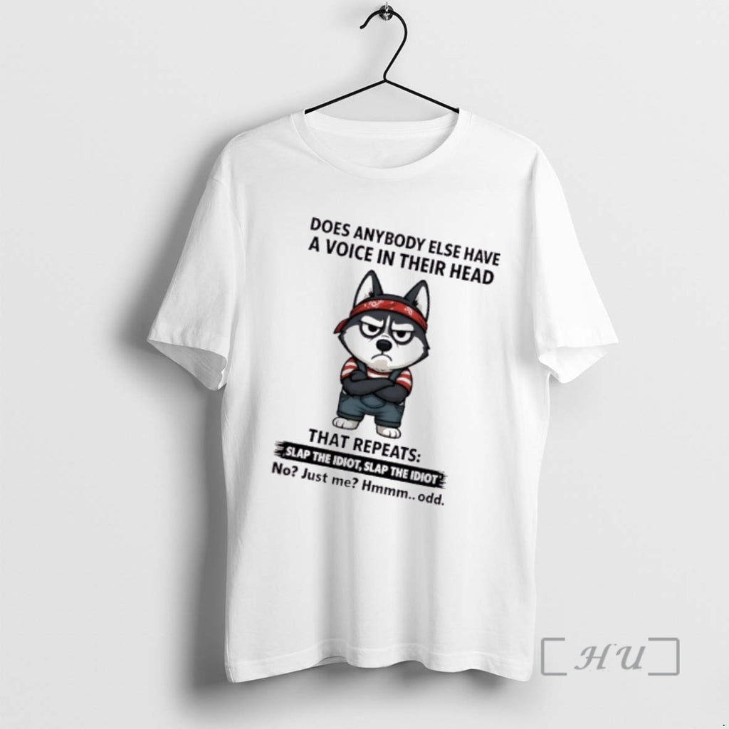 Officials Huskies Dog Does Anybody Else Have A Voice In Their Head That Repeats Slap