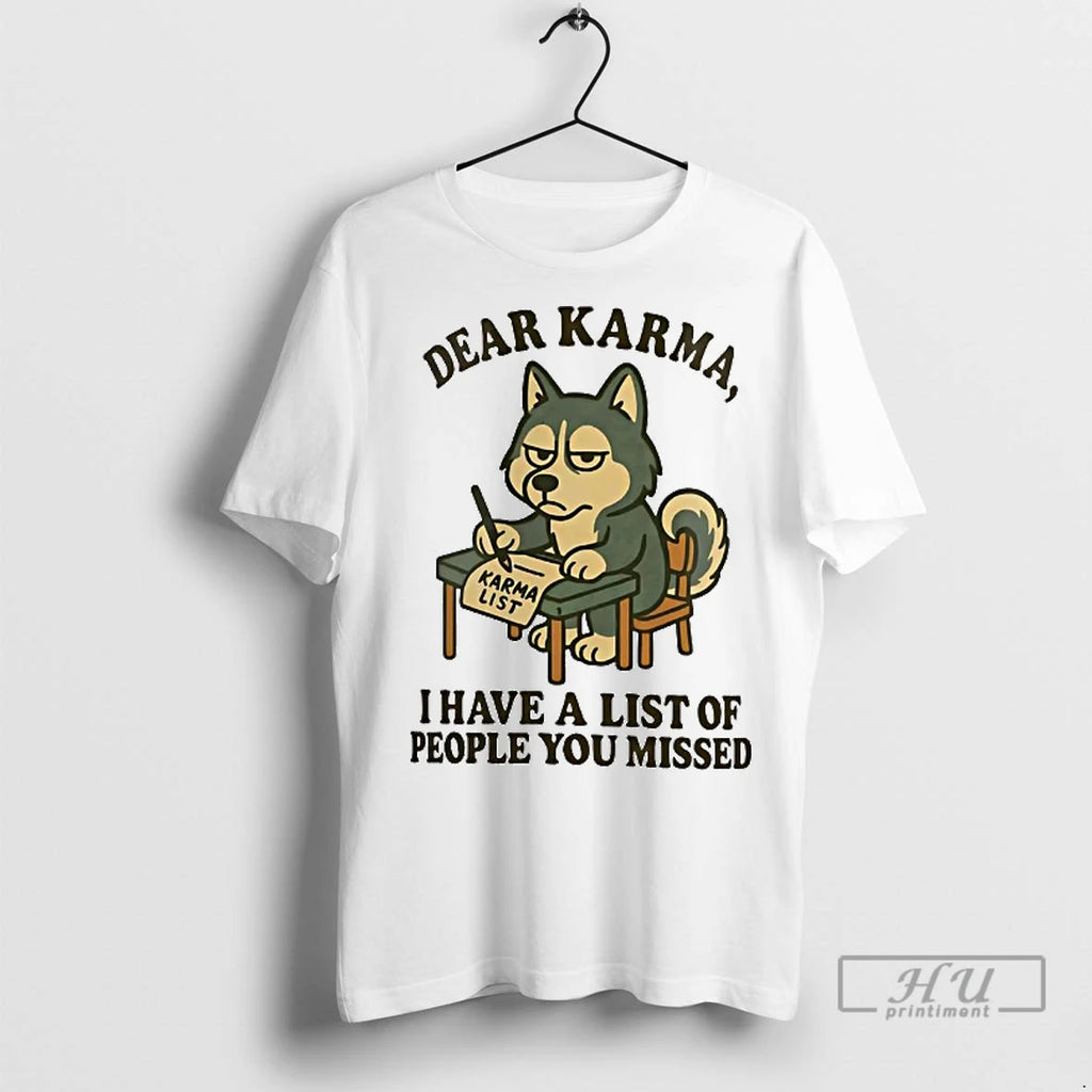 Officials Husky Dear Karma I Have A List Of People You Missed T Shirt