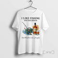 Officials I Like Fishing And Bourbon And Maybe Like 3 People Premium T Shirts Sweater