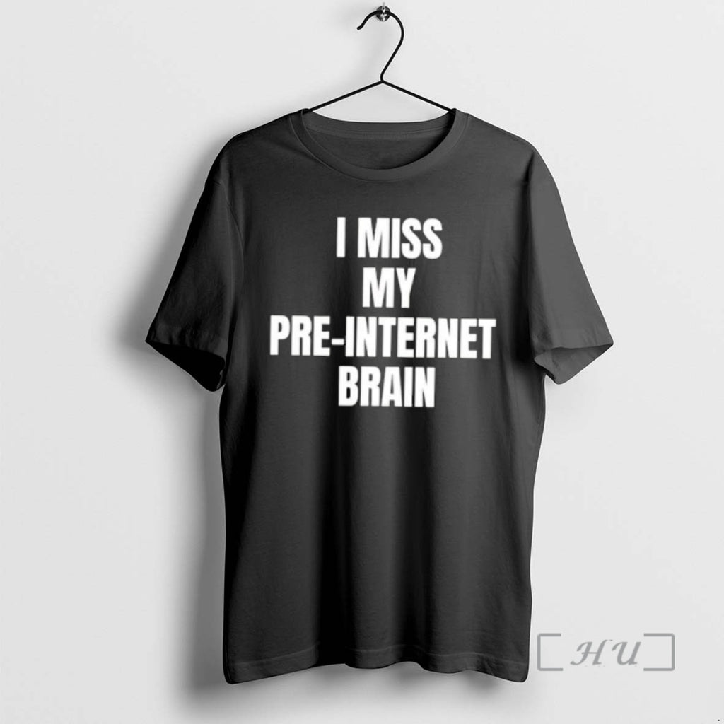 Officials I Miss My Pre Internet Brain Simple Bold Text