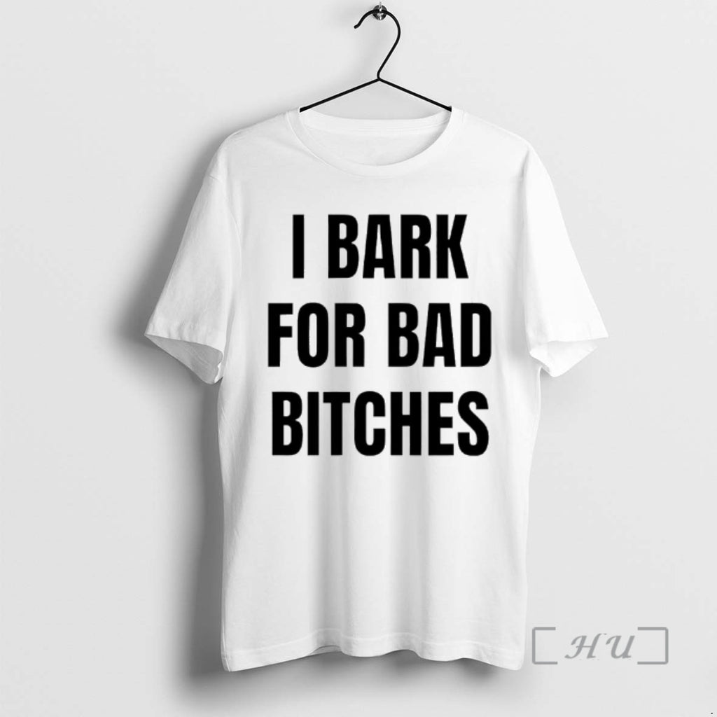 Officials I Bark For Bad Bitches