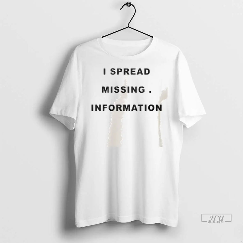 Officials I Spread Missing Information T Shirts