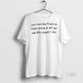 Officials I Survived The Financial Times Article All I Got Was This Stupid Unisex , , , Long Sleeve Tee