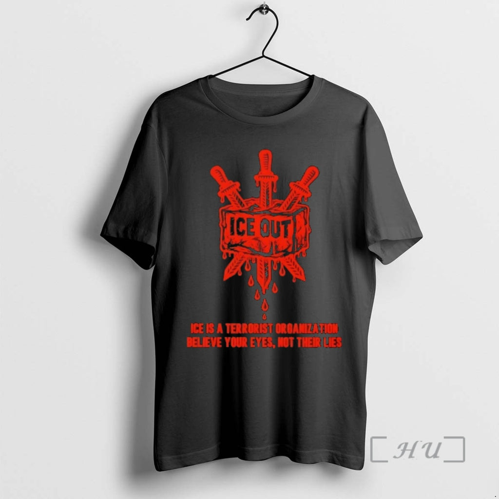 Officials Ice Is A Terrorist Organization Believe Your Eyes Not Their Lies Premium T Shirts