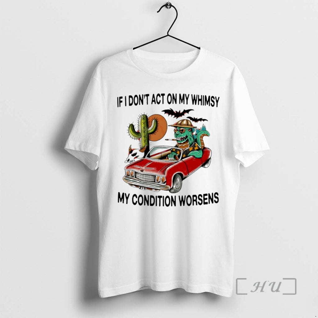 Officials If I Dont Act On My Whimsy My Condition Worsens Circle Premium T Shirts