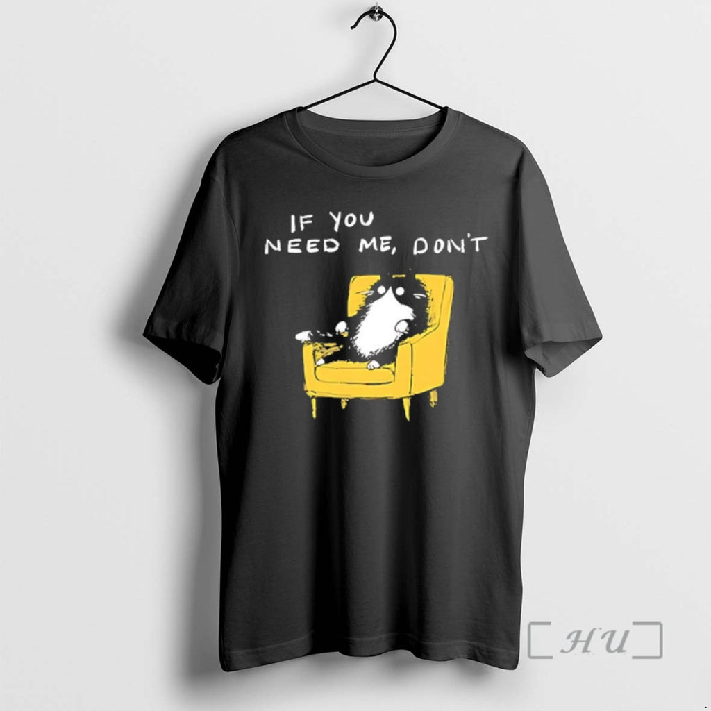 Officials If You Need Me Dont Black Cat Funny