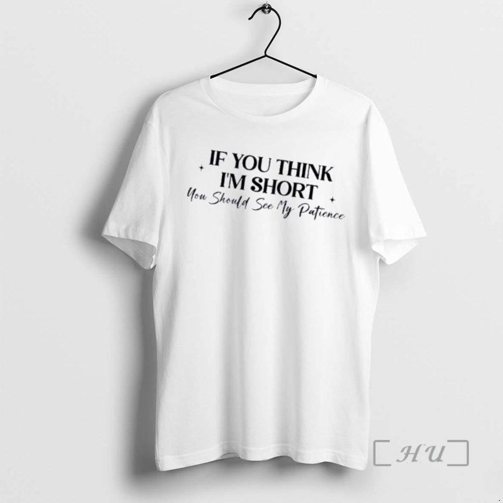 Officials If You Think Im Short You Should See My Patience Text Premium T Shirts