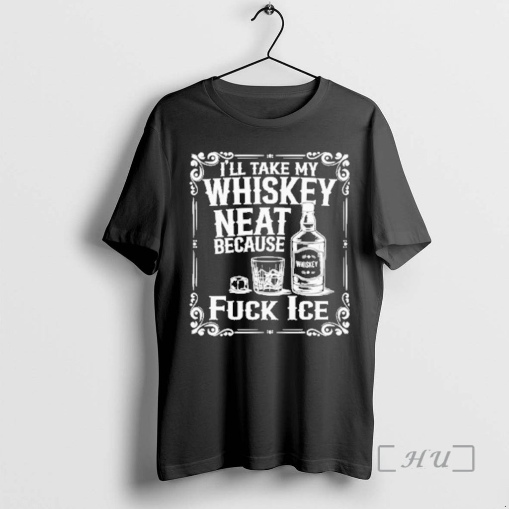 Officials Ill Take My Whiskey Neat Because Fuck Ice