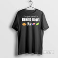 Officials Im Just Here For Benito Bowl T Shirt s Unisex , , , Long Sleeve Tee