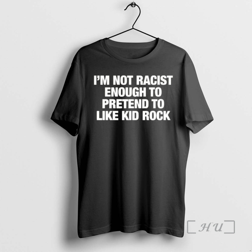 Officials Im Not Racist Enough To Pretend To Like Rock Text Premium T Shirts Sweater