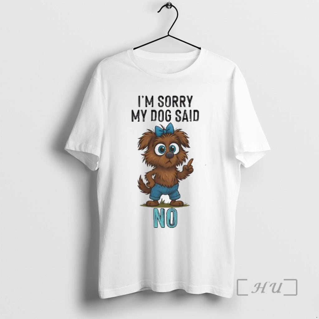 Officials Im Sorry My Dog Said No Cartoon Graphic