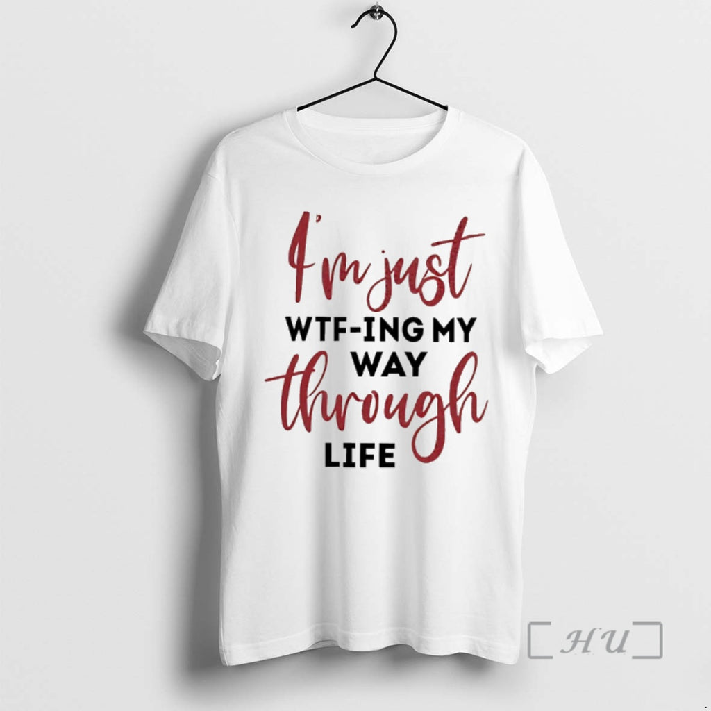 Officials Im Just Wtfing My Way Through Life