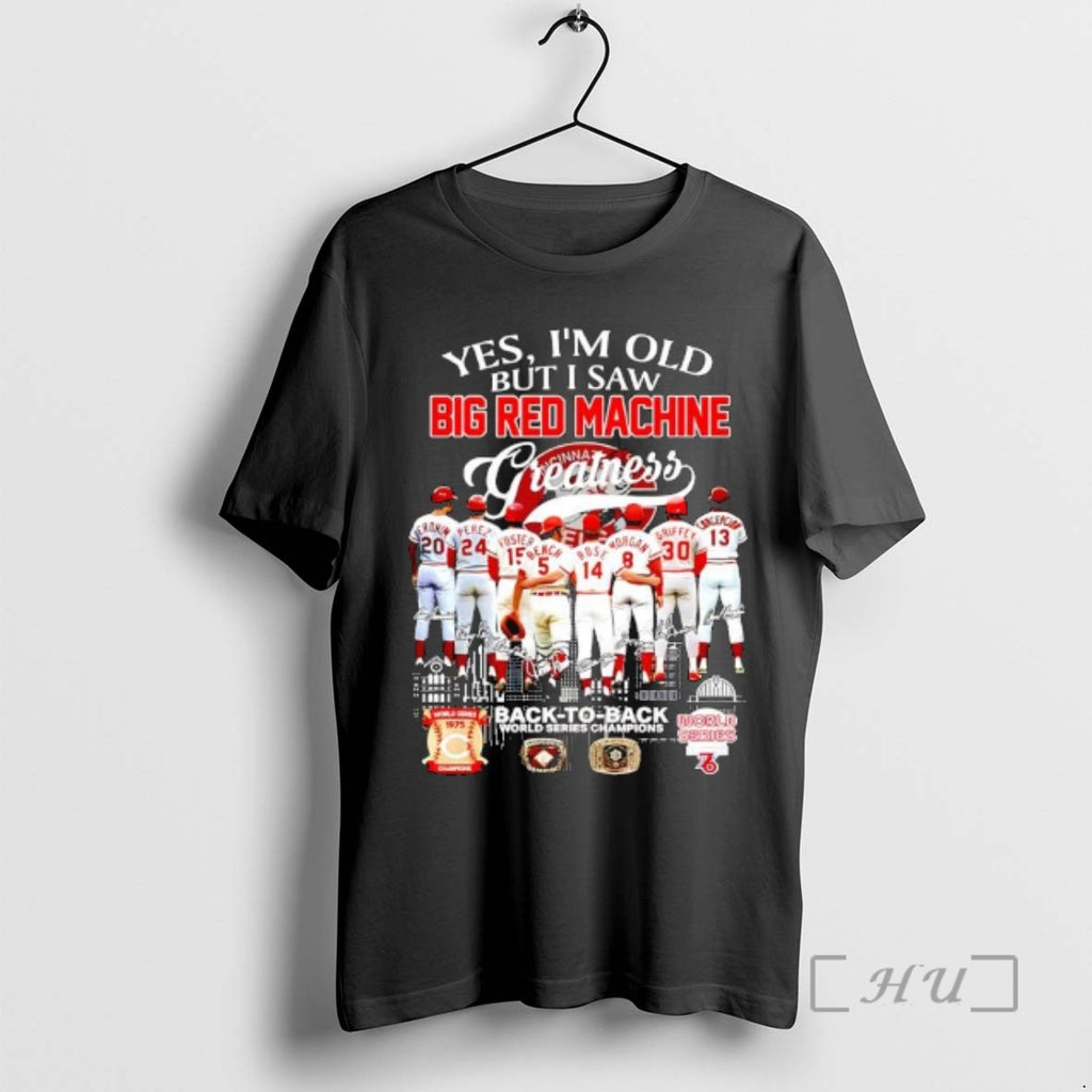 Officials Im Old But I Saw Cincinnati Reds Big Red Machine Greatness Premium T Shirts