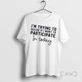 Officials Im Trying To Decide If I Want To Participate In Today Premium T Shirts