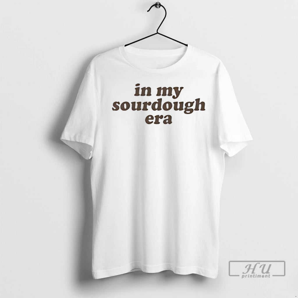 Officials In My Sourdough Era T Shirt