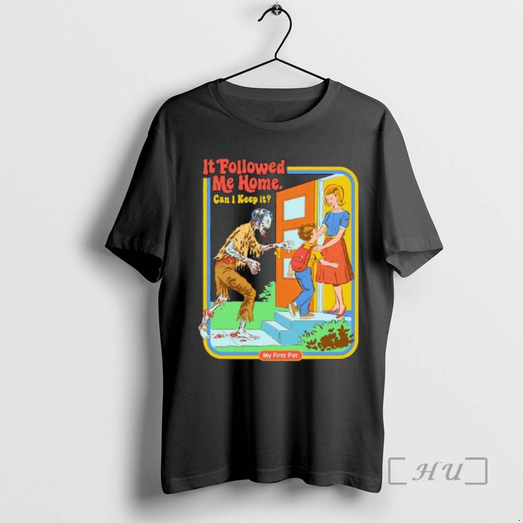 Officials It Followed Me Home Can I Keep It My First Pet Premium T Shirts
