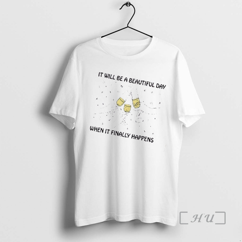 Officials It Will Be A Beautiful Day When It Finally Happens Premium T Shirts Sweater