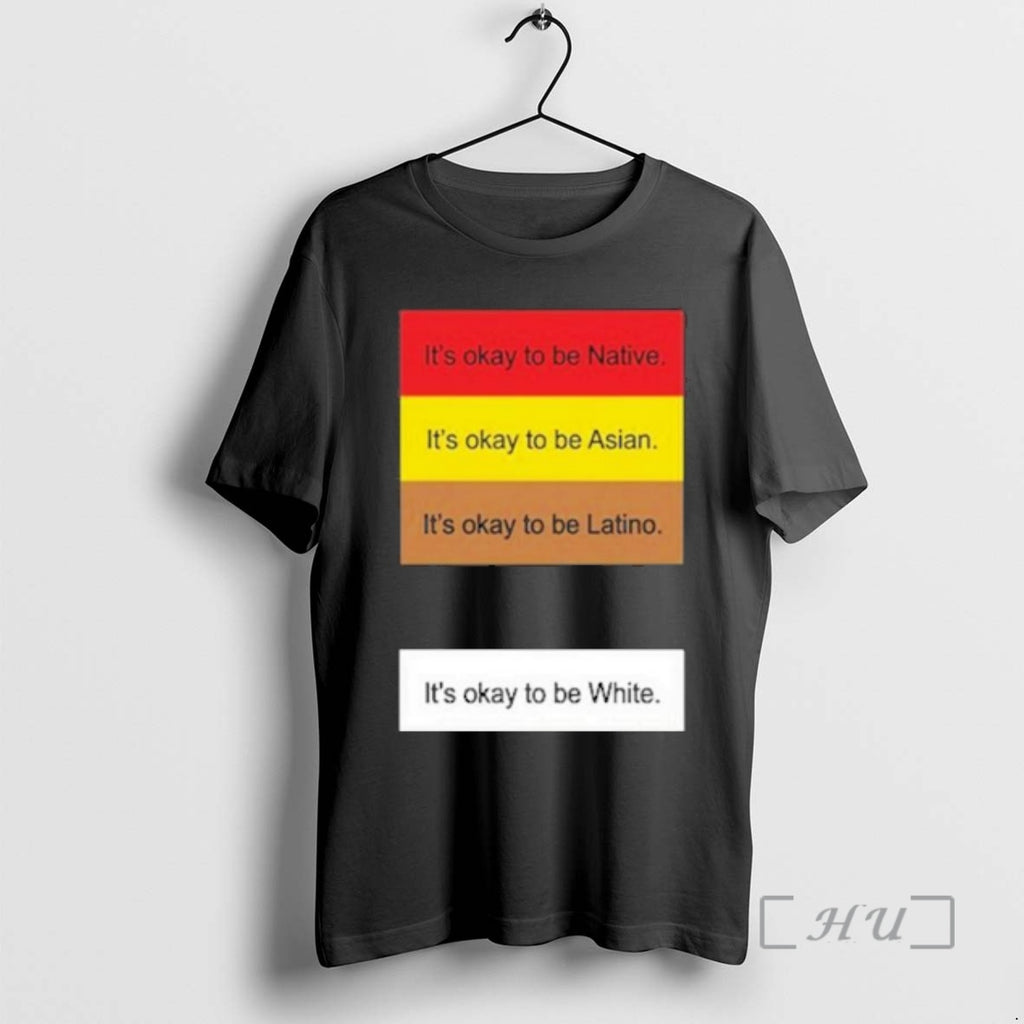 Officials Its Okay To Be Native Its Okay To Be Asian Its Okay To Be