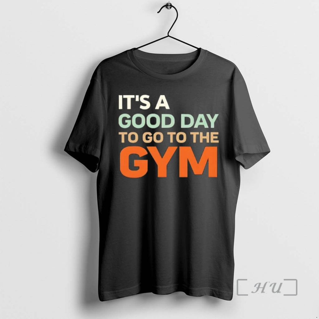 Officials Its A Good Day To Go To The Gym Text Premium T Shirts Sweater
