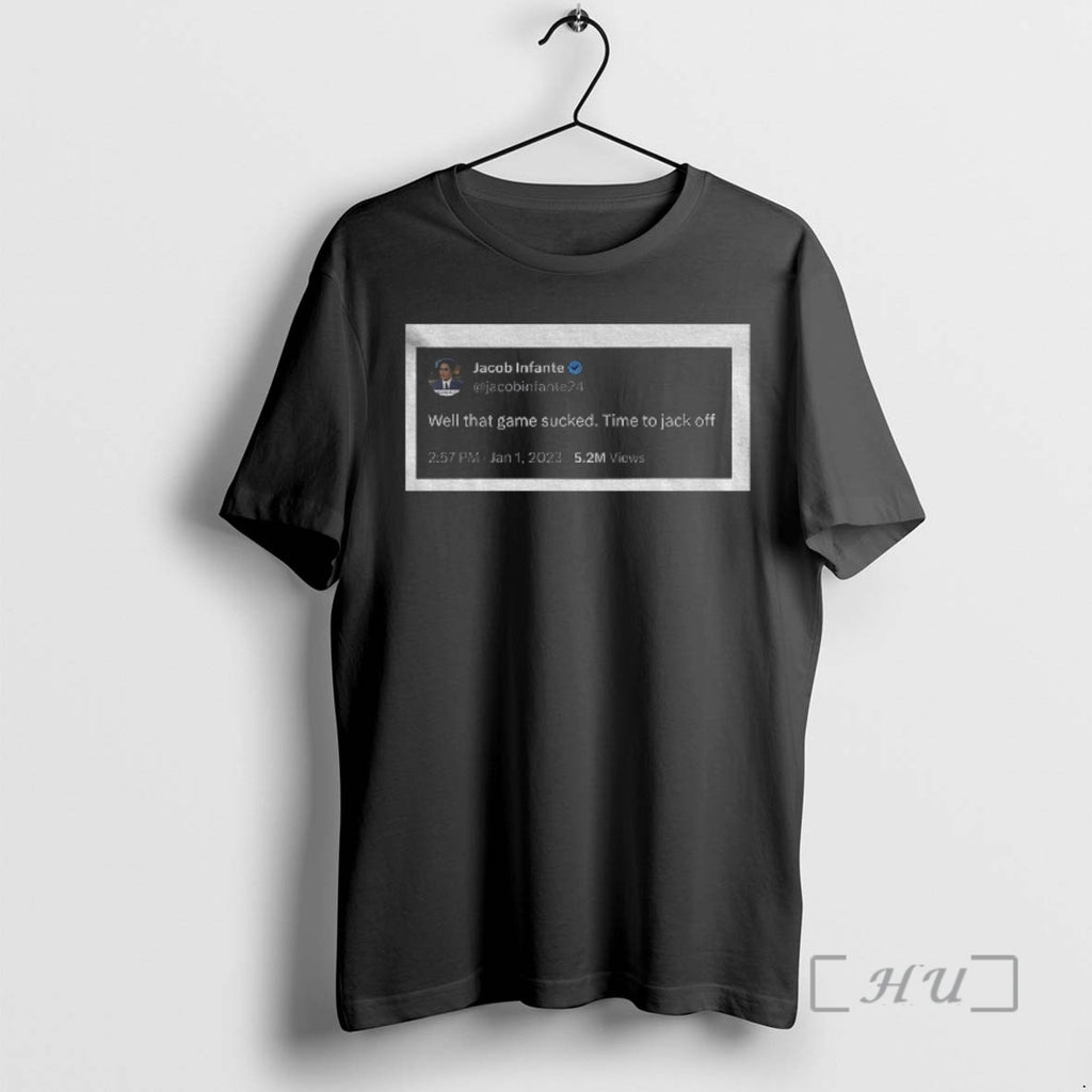 Officials Jacob Infante Well That Game Sucked Time To Jack Off Premium T Shirts Sweater