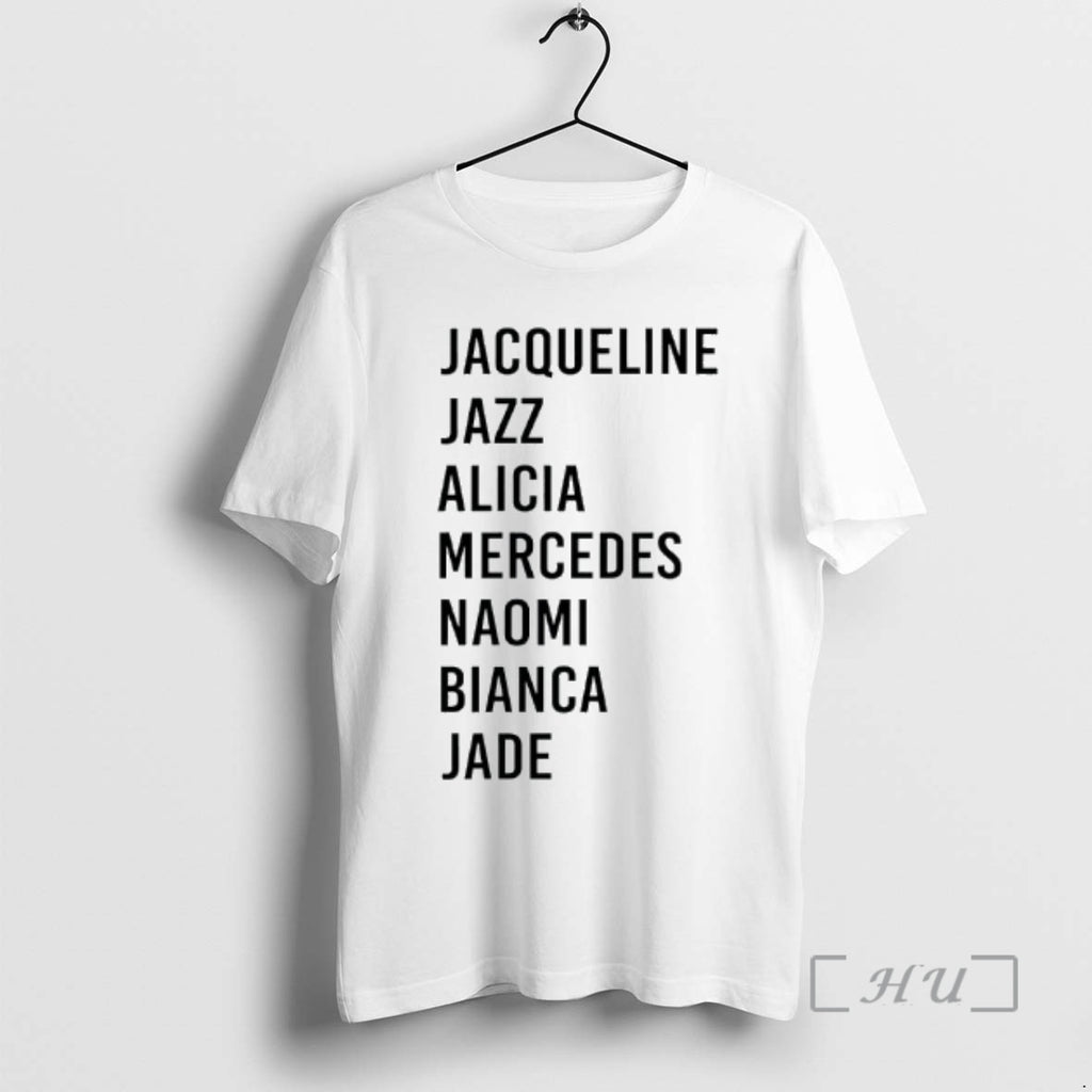 Officials Jacqueline Jazz Alicia Mercedes Naomi Bianca Jade List Of Seven Names Premium T Shirts